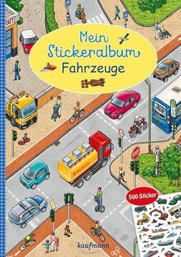 Mein Stickeralbum Fahrzeuge: 500 Sticker (Mein Stickerbuch) von Kaufmann Ernst Vlg